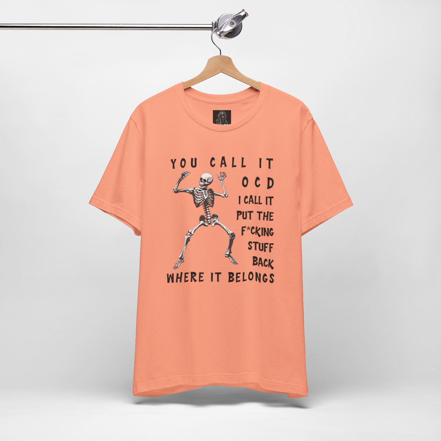 Funny Skeleton OCD Shirt | Put It Back Where It Belongs