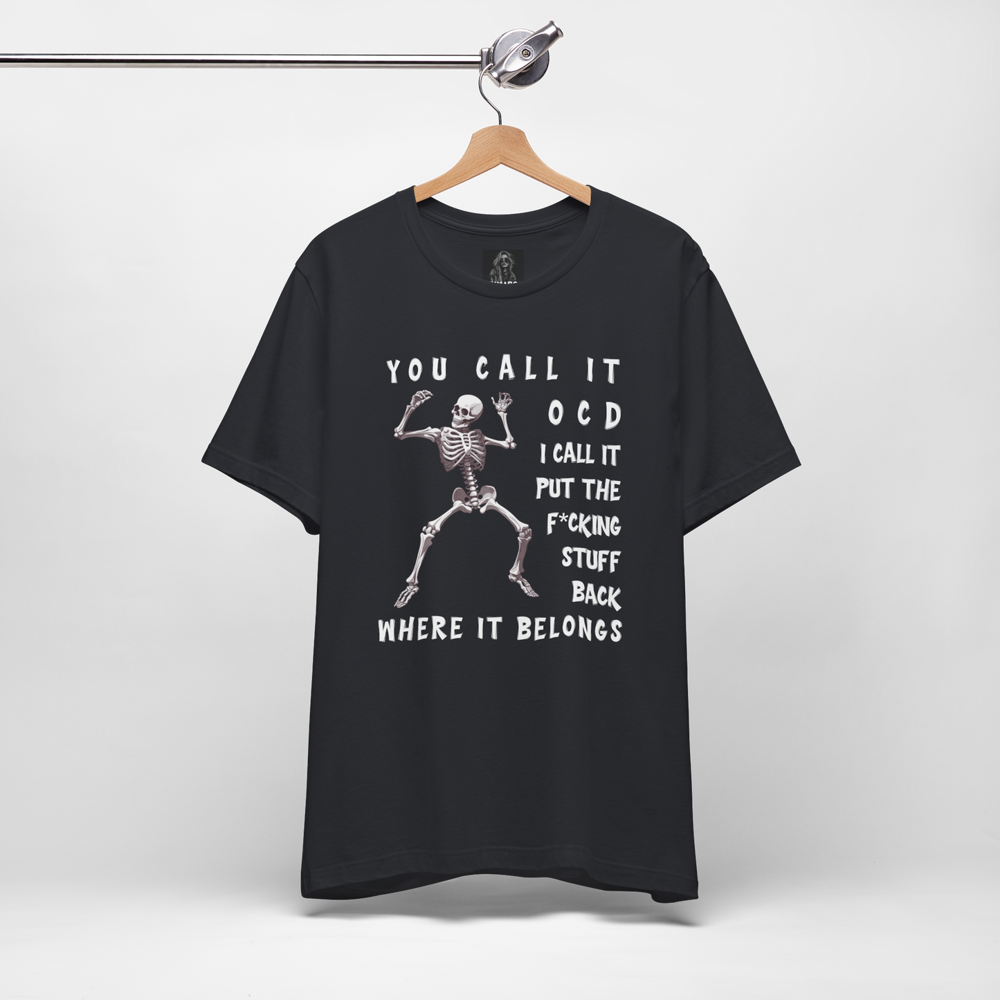 Funny Skeleton OCD Shirt | Put It Back Where It Belongs