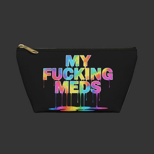 Unique "My Fucking Meds" Bag, Funny Rainbow Drippy Cosmetic Pouch, Health/Pill Travel Case, Pill Organizer