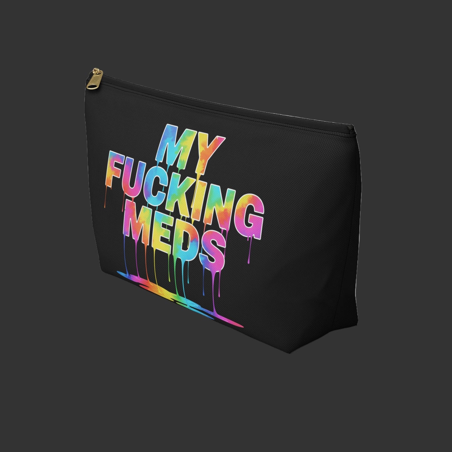 Unique "My Fucking Meds" Bag, Funny Rainbow Drippy Cosmetic Pouch, Health/Pill Travel Case, Pill Organizer