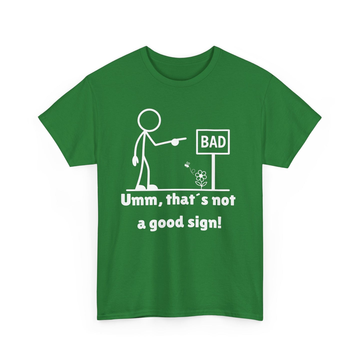 Humorous Unisex Tee "Umm, that's not a good sign!" Unisex