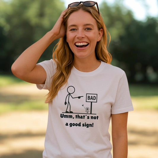 Humorous Unisex Tee "Umm, that's not a good sign!" Unisex