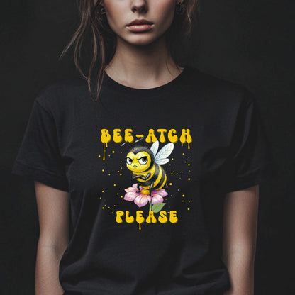 Witty 'Bee-Atch Please' T-Shirt | Funny Angry Bee Sarcastic Graphic Tee