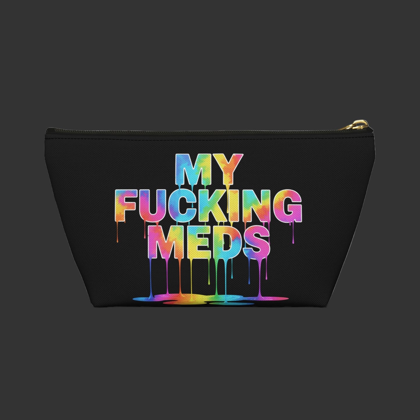 Unique "My Fucking Meds" Bag, Funny Rainbow Drippy Cosmetic Pouch, Health/Pill Travel Case, Pill Organizer