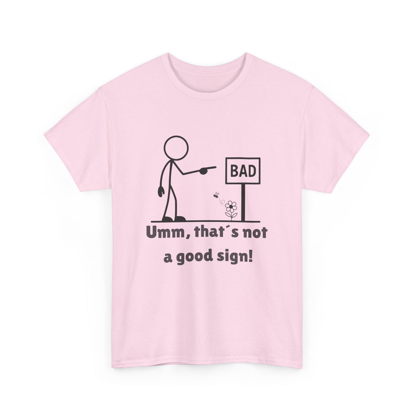 Humorous Unisex Tee "Umm, that's not a good sign!" Unisex