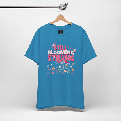 Still Blooming Strong Shirt – Breast Cancer Awareness Tee – Floral Survivor T-Shirt