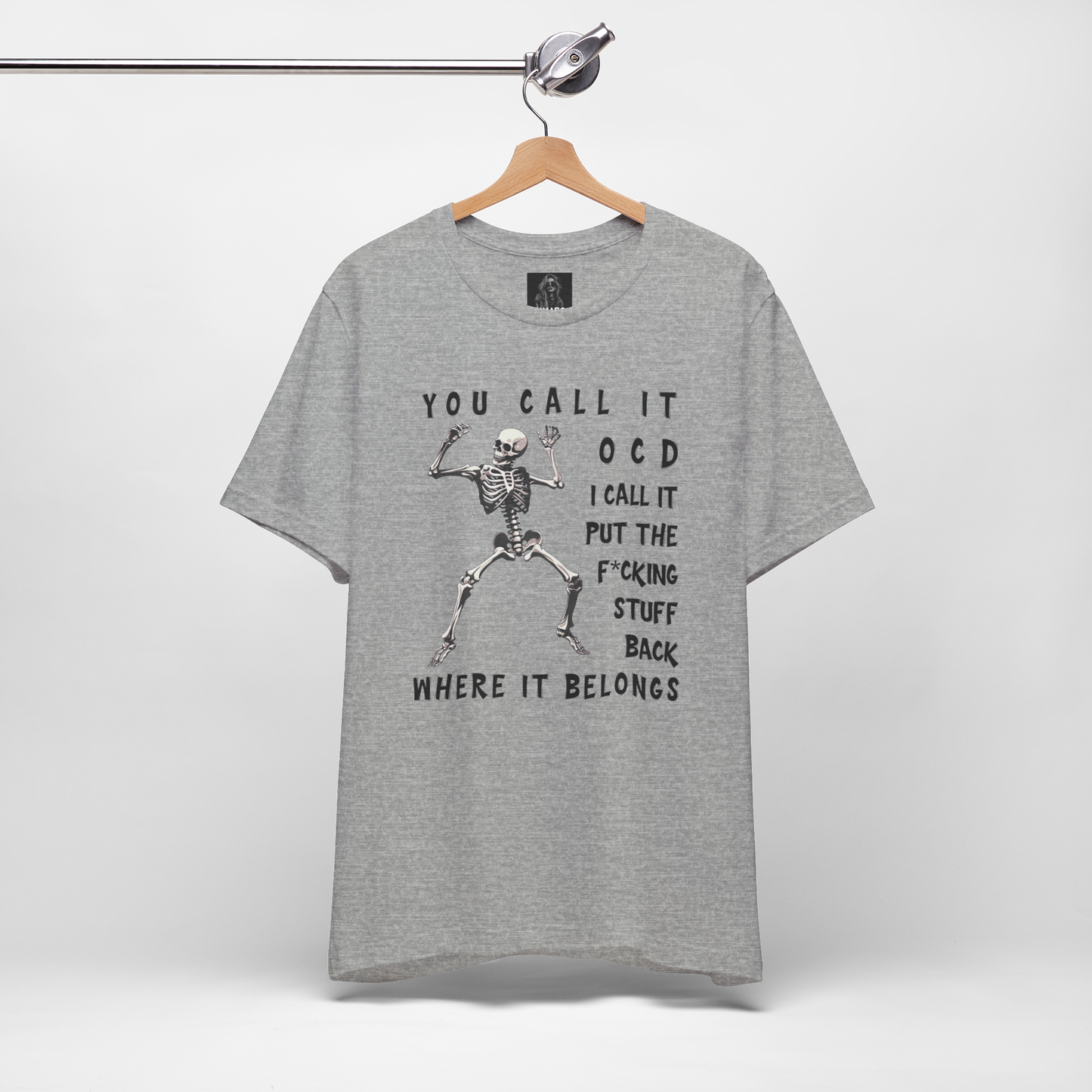 Funny Skeleton OCD Shirt |  Put It Back Where It Belongs