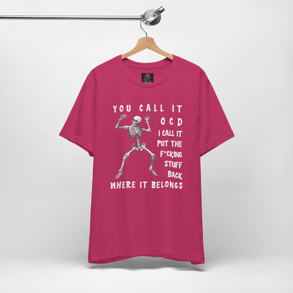 Funny Skeleton OCD Shirt |  Put It Back Where It Belongs