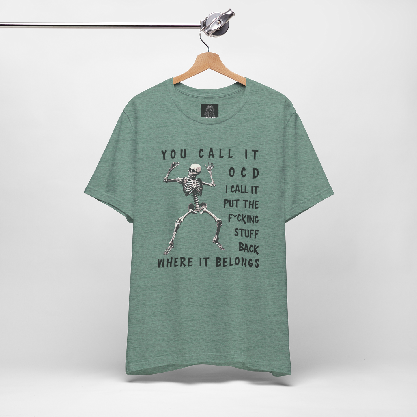 Funny Skeleton OCD Shirt |  Put It Back Where It Belongs