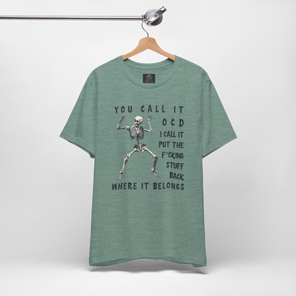 Funny Skeleton OCD Shirt |  Put It Back Where It Belongs