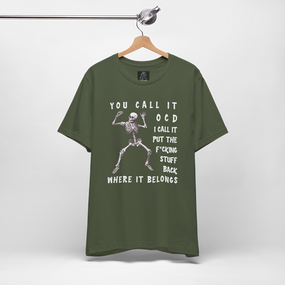 Funny Skeleton OCD Shirt |  Put It Back Where It Belongs