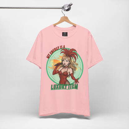 My Energy Is a Luxury Item Shirt | Showgirl Pop Culture Graphic Tee | Concert Era Statement Unisex T-Shirt