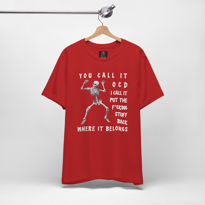 Funny Skeleton OCD Shirt |  Put It Back Where It Belongs