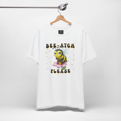 Witty 'Bee-Atch Please' T-Shirt | Funny Angry Bee Sarcastic Graphic Tee