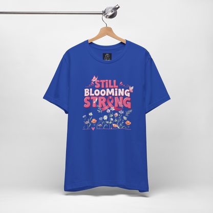 Still Blooming Strong Shirt – Breast Cancer Awareness Tee – Floral Survivor T-Shirt