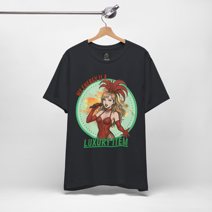 My Energy Is a Luxury Item Shirt | Showgirl Pop Culture Graphic Tee | Concert Era Statement Unisex T-Shirt