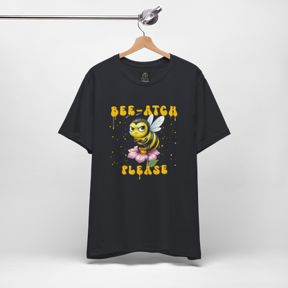 Witty 'Bee-Atch Please' T-Shirt | Funny Angry Bee Sarcastic Graphic Tee