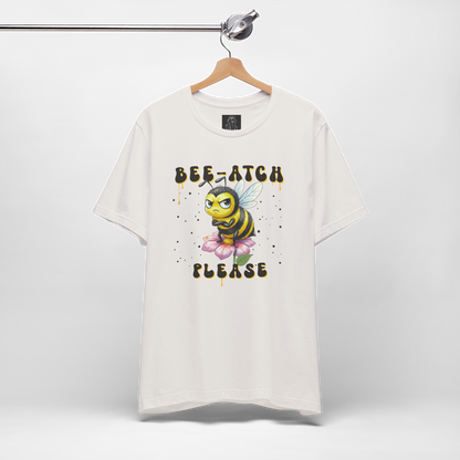 Witty 'Bee-Atch Please' T-Shirt | Funny Angry Bee Sarcastic Graphic Tee